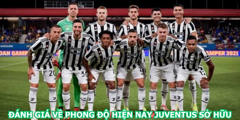 danh-gia-ve-phong-do-hien-nay-juventus-so-huu
