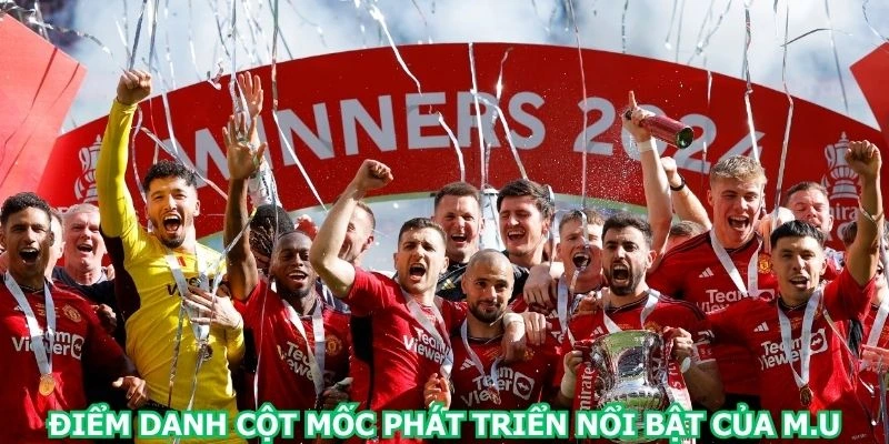 diem-danh-cot-moc-phat-trien-noi-bat-cua-m-u