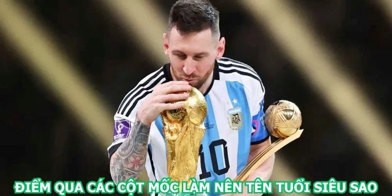 diem-qua-cac-cot-moc-lam-nen-ten-tuoi-sieu-sao