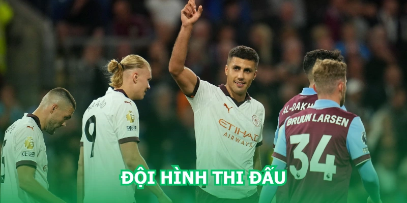 doi-hinh-thi-dau-burnley-vs-man-city