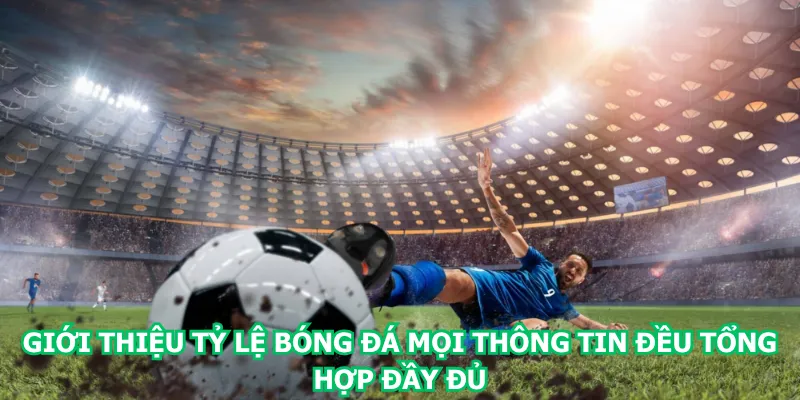 gioi-thieu-ty-le-bong-da-moi-thong-tin-deu-tong-hop-day-du