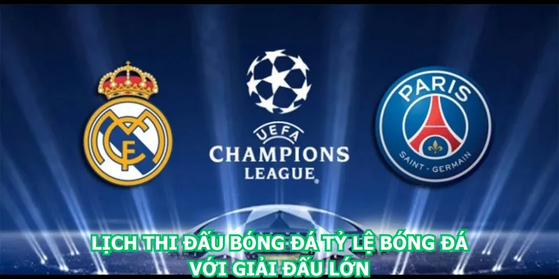 lich-thi-dau-bong-da-ty-le-bong-da-voi-giai-dau-lon
