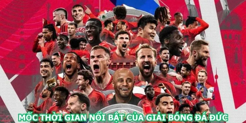moc-thoi-gian-noi-bat-cua-giai-bong-da-duc