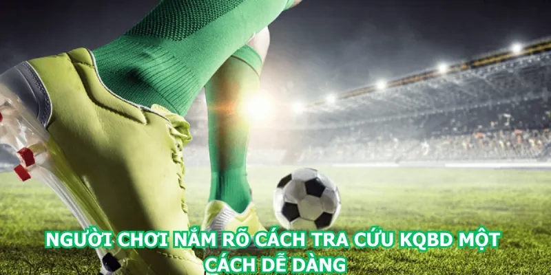 nguoi-choi-nam-ro-cach-tra-cuu-kqbd-mot-cach-de-dang