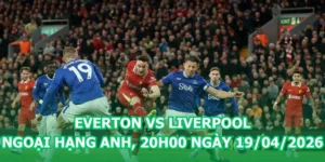 nhan-dinh-bong-da-everton-vs-liverpool