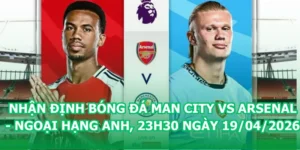 nhan-dinh-bong-da-man-city-vs-arsenal