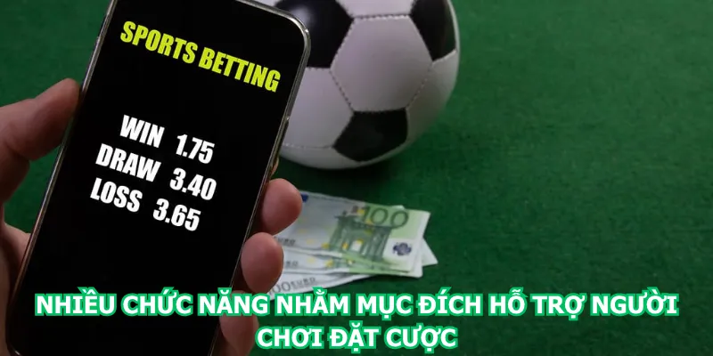 nhieu-chuc-nang-nham-muc-dich-ho-tro-nguoi-choi-dat-cuoc