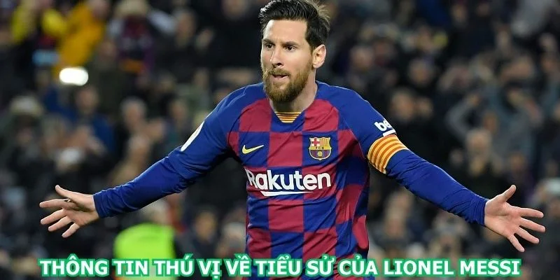thong-tin-thu-vi-ve-tieu-su-cua-lionel-messi