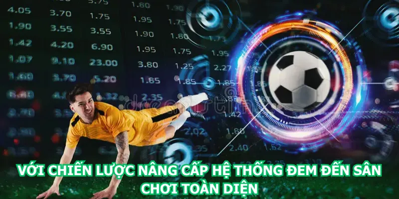 voi-chien-luoc-nang-cap-he-thong-dem-den-san-choi-toan-dien